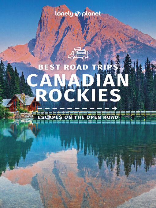 Title details for Lonely Planet Best Road Trips Canadian Rockies 1 by Lonely Planet - Wait list